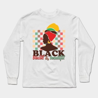 Black Blessed And Beautiful, Black History Month Long Sleeve T-Shirt